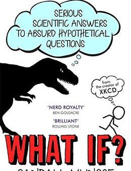 What If? Serious Scientific Answers To Absurd Hypothetical Questions Supply