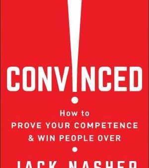 Convinced!: How to Prove Your Competence & Win People Over Hot on Sale