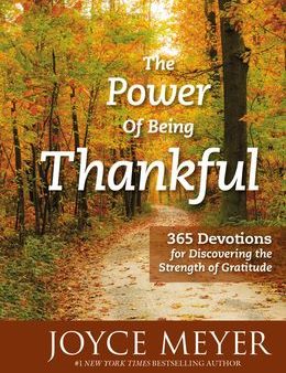 The Power of Being Thankful: 365 Devotions for Discovering the Strength of Gratitude Online Hot Sale