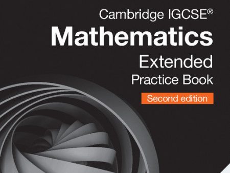 CAMBRIDGE IGCSE MATHEMATICS EXTENDED PRACTICE BOOK 2ND ED Hot on Sale