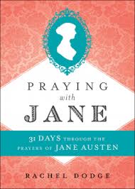 PRAYING WITH JANE: 31 DAYS THROUGH THE PRAYERS OF JANE AUSTE Cheap