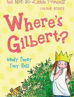 Where s Gilbert? (The Not So Little Princess) Online Hot Sale