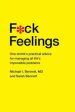 F*ck Feelings: One Shrink s Practical Advice for Managing All Life s Impossible Problems Fashion