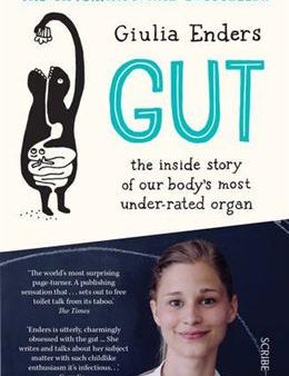 Gut: the inside story of our body s most under-rated organ For Discount