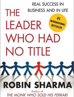 The Leader Who Had No Title: A Modern Fable on Real Success in Business and in Life Online Hot Sale