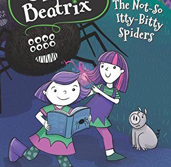 OLIVE & BEATRIX #1: THE NOT-SO ITTY-BITTY SPIDERS For Cheap