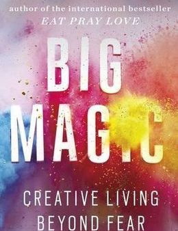 Big Magic: Creative Living Beyond Fear Hot on Sale