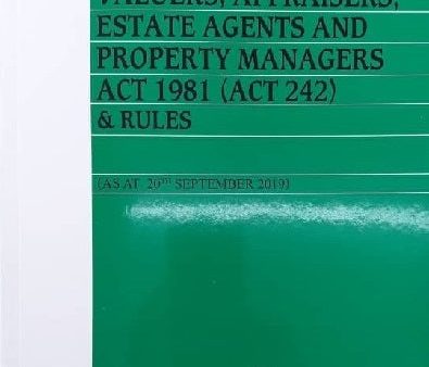 Valuers, Appraisers, Estate Agents and Property Managers Act 1981 (Act 242) & Rules (As At 20th September 2019) Online now