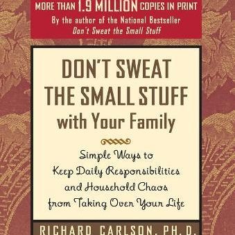 Don t Sweat the Small Stuff with Your Family For Discount