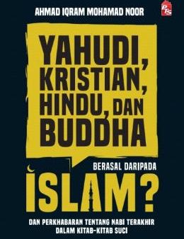 Yahudi, Kristian, Hindu, dan Buddha Berasal daripada Islam? Online Hot Sale