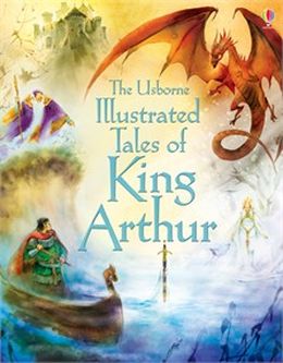 The Usborne Illustrated Tales of King Arthur For Discount