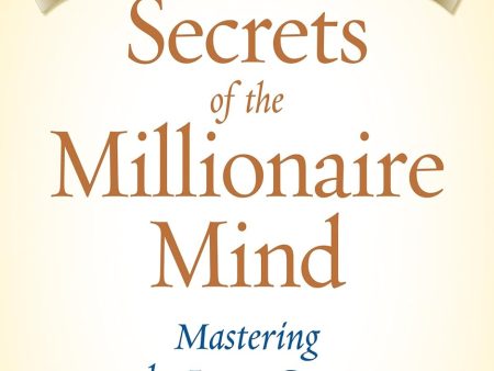 Secrets of the Millionaire Mind: Mastering the Inner Game of Wealth Hot on Sale