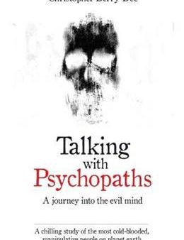 TALKING WITH PSYCHOPATHS: A JOURNEY INTO THE EVIL MIND Sale