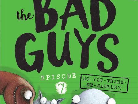 Bad Guys #7 Do You Think He-Saurus on Sale