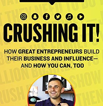 Crushing It!: How Great Entrepreneurs Build Their Business and Influence-and How You Can, Too on Sale