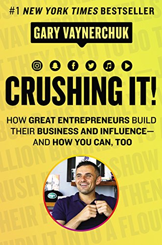 Crushing It!: How Great Entrepreneurs Build Their Business and Influence-and How You Can, Too on Sale